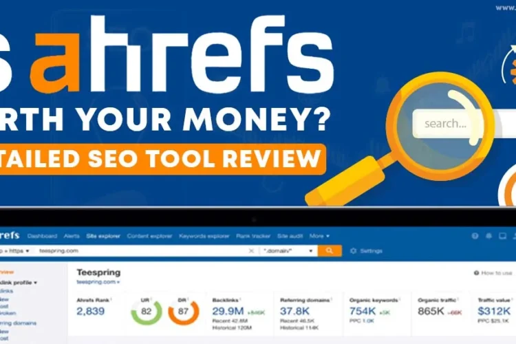 Is Ahrefs Worth Your Money