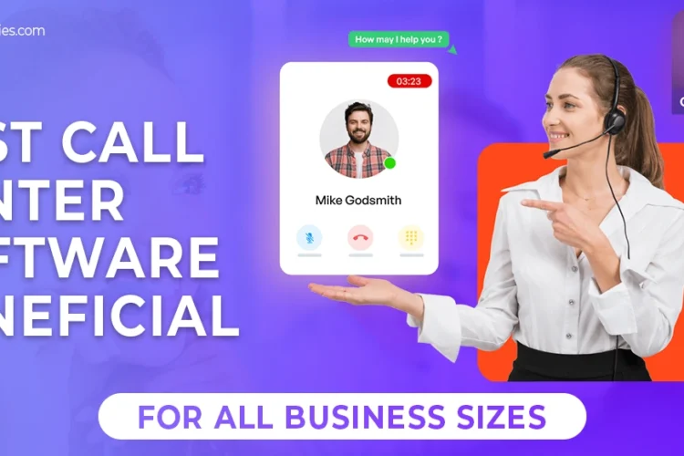 5 Best Call Center Software Beneficial For All Business Sizes