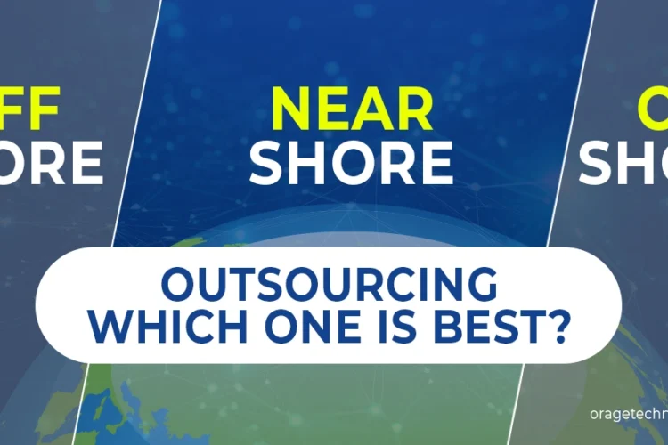 Offshore vs Onshore vs Nearshore Outsourcing: Which One is Best?